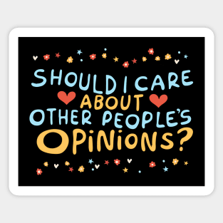 Should I care about other people's opinions? Sticker